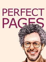Perfect Pages: Self Publishing with Microsoft Word, or How to Design Your Own Book for Desktop Publishing and Print on Demand (Word 97-2003 for Windows, Word 2004 for Mac) (Paperback)