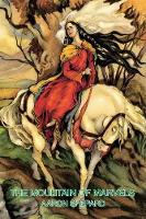 The Mountain of Marvels: A Celtic Tale of Magic, Retold from the Mabinogion - Ancient Fantasy No. 1 (Paperback)
