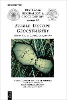 Stable Isotope Geochemistry - Reviews in Mineralogy & Geochemistry (Paperback)