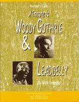 A Tribute to Woody Guthrie and Leadbelly, Teacher's Guide (Paperback)
