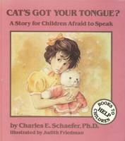 Cat's Got Your Tongue?: A Story for Children Afraid to Speak (Hardback)
