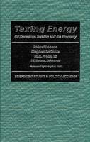 Taxing Energy: Oil Severance Taxation and the Economy (Hardback)