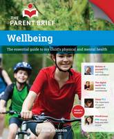 Wellbeing: The Essential Guide to Your Child's Mental and Physical Health (Paperback)