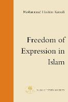 Freedom of Expression in Islam - Fundamental Rights and Liberties in Islam Series (Hardback)