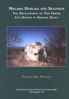 Megara Hyblaia and Selinous: Two Greek City-States in Archaic Sicily - Oxford University School of Archaeology Monograph 55 (Hardback)