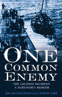 One Common Enemy: The "Laconia" Incident - A Survivor's Memoir (Paperback)
