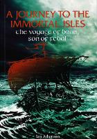 A Journey to the Immortal Isles: The Voyage of Bran, Son of Febal (Paperback)