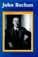 Complete Short Stories of John Buchan: v. 2 (Hardback)