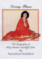 Living Flame: The Biography of Holy Mother Starlight Devi (Paperback)