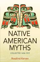 NATIVE AMERICAN MYTHS: Collected 1636 - 1919 (Paperback)