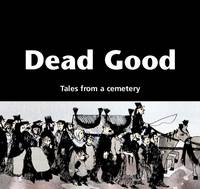 Dead Good: Tales from a Cemetery (Paperback)