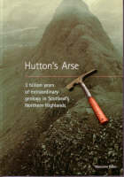 Hutton's Arse: 3 Billion Years of Extraordinary Geology in Scotland's Northern Highlands (Paperback)
