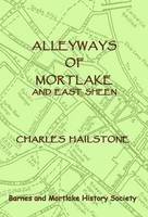 Alleyways of Mortlake and East Sheen (Paperback)