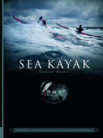 Sea Kayak: A Manual for Intermediate and Advanced Sea Kayakers (Paperback)