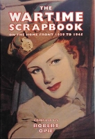 Wartime Scrapbook: the Home Front 1939-1945 (Hardback)