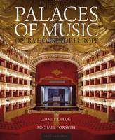 Palaces of Music: Opera Houses of Europe (Hardback)