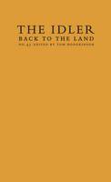 Back to the Land: Essays and Interviews Edited by Tom Hodgkinson, and Featuring David Hockney - The Idler No. 43 (Hardback)