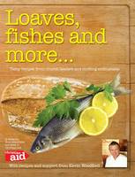 Loaves, Fishes and More...: Tasty Recipes from Church Leaders and Cooking Enthusiasts (Paperback)