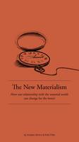 The New Materialism: How Our Relationship with the Material World Can Change for the Better