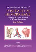 A Comprehensive Textbook of Postpartum Hemorrhage: An Essential Clinical Reference for Effective Management (Paperback)