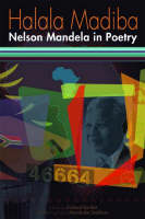 Halala Madiba: Nelson Mandela in Poetry (Paperback)