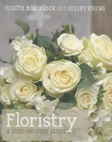 Floristry: A Step-by-step Guide (Hardback)