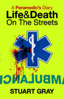 A Paramedic's Diary: Life and Death in London (Paperback)