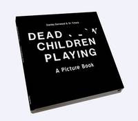 Dead Children Playing: A Picture Book (Hardback)