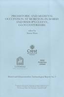 Prehistoric and Medieval Occupation at Moreton-in-Marsh and Bishop's Cleeve, Gloucestershire (Paperback)