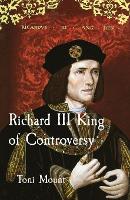 Richard III King of Controversy (Paperback)