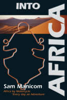 Into Africa: Africa by Motorcycle - Every Day an Adventure (Paperback)