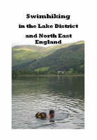 Swimhiking in the Lake District and North East England (Hardback)