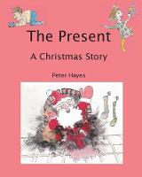 The Present: A Christmas Story (Paperback)