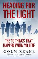 Heading for the Light: The 10 Things That Happen When You Die (Paperback)