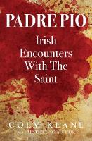 Padre Pio - Irish Encounters with the Saint (Paperback)
