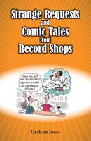 Strange Requests and Comic Tales from Record Shops (Paperback)
