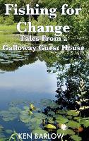 Fishing For Change: Tales From a Galloway Guest House (Hardback)