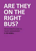 Are They On The Right Bus: The 55-Minute Guide to Talent Management (Paperback)