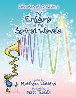 The Enigma of the Spiral Waves: Secrets of Creation v. 2 (Paperback)