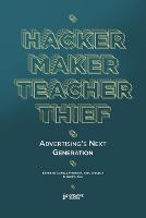 Hacker, Maker, Teacher, Thief: Advertising's Next Generation (Paperback)