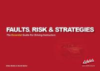 Faults, Risk & Strategies: The Essential Guide for Driving Instructors (Spiral bound)