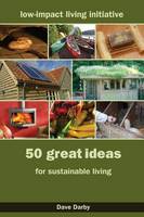 50 Great Ideas for Sustainable Living (Paperback)