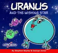 Uranus and the Wishing Star - Astrobods (Paperback)