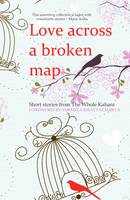 Love Across a Broken Map: Short Stories from the Whole Kahani (Paperback)