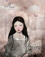 Matilda's Keepsakes and Secrets - Girl for All Time (Spiral bound)