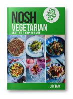 NOSH NOSH Vegetarian: Meat-free and Down-to-Earth - NOSH (Paperback)