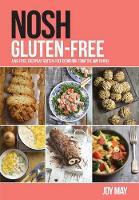 NOSH Gluten-Free: A No-Fuss, Everyday Gluten-Free Cookbook from the NOSH Family - NOSH (Paperback)