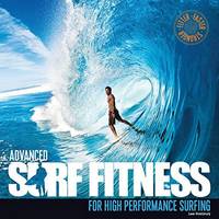 Advanced Surf Fitness: For High Performance Surfing (Paperback)