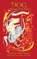 Dog at the End of the World: A Collection of Poems by Helen Harvey (Hardback)