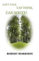 Can't Talk, Can Think, Can Write! (Paperback)
